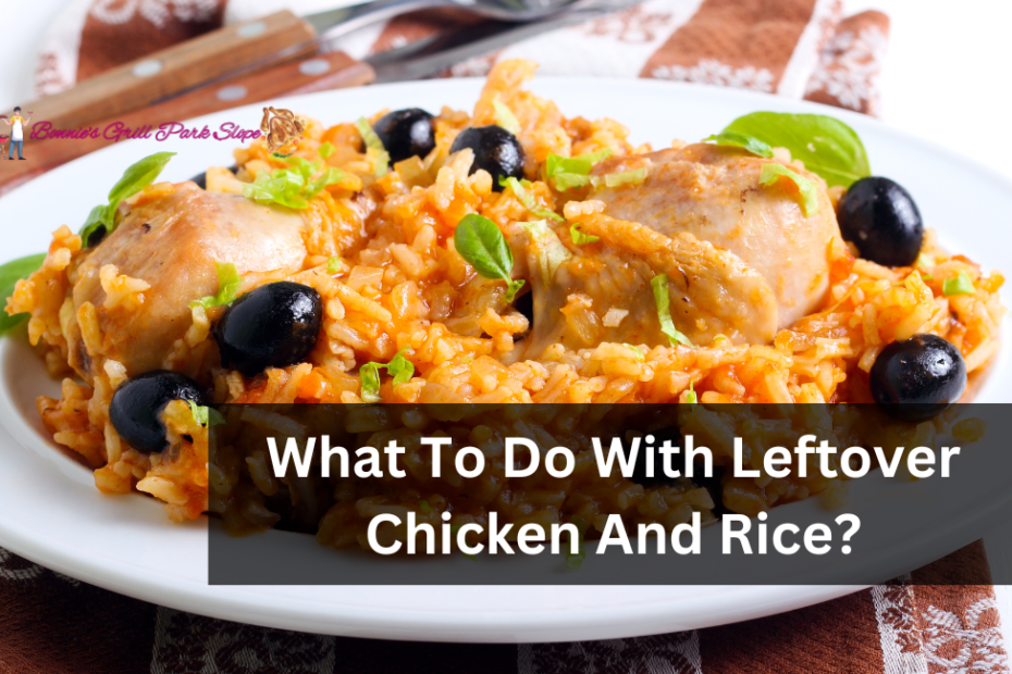 What To Do With Leftover Chicken And Rice?