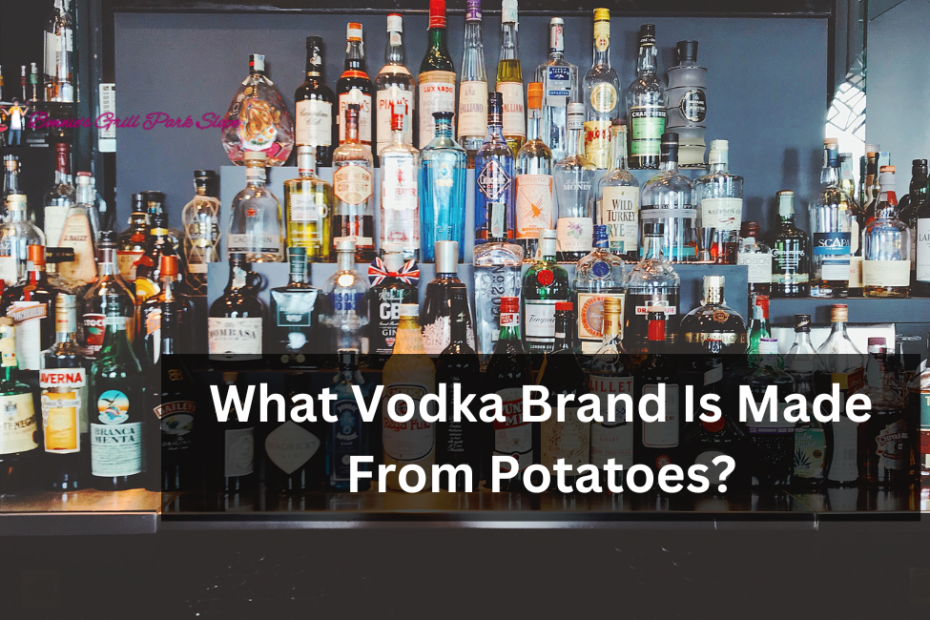 What Vodka Brand Is Made From Potatoes?